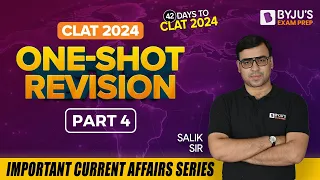 One Shot Revision (Part 4) | CLAT 2024 Current Affairs & General Knowledge