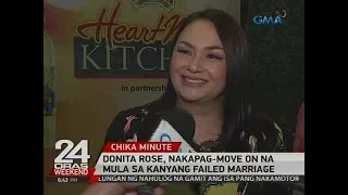 24 Oras: Donita Rose, nakapag-move on na smula sa kanyang failed marriage