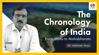 The Chronology of India: From Manu to Mahabharata | Vedveer Arya | #SangamTalks