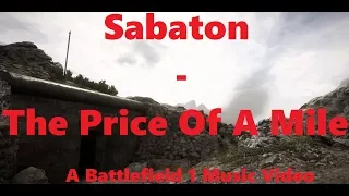 Sabaton - The Price Of A Mile (Battlefield 1 music video)