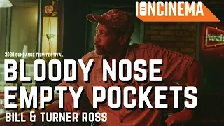 Bill & Turner Ross - Bloody Nose, Empty Pockets | 2020 Sundance Film Festival