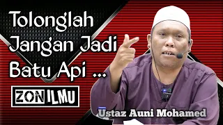 API INI SANGAT LUAR BIASA | Ustaz Auni Mohamed