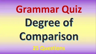 Grammar Quiz - Comparative and Superlative Adjectives | Degree of Comparison Test