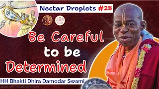 Nectar Droplets #28 | Be careful to be determined | HH BDDS