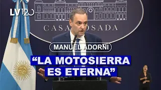 MANUEL ADORNI: "LA MOTOSIERRA ES ETERNA, VA A DURAR 4 AÑOS Y SI LOS ARGENTINOS ASÍ LO QUIEREN, 8"