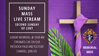 Sunday Mass Live Stream - March 5, 2023: Second Sunday of Lent - KofC Memorial Mass