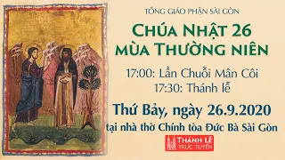 🔴Thánh Lễ trực tuyến: CHÚA NHẬT 26 MÙA THƯỜNG NIÊN | Ngày 26-9-2020 - NHÀ THỜ ĐỨC BÀ SÀI GÒN