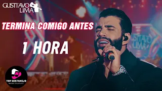 GUSTTAVO LIMA  TERMINA COMIGO ANTES 1 HORA - TOP SERTANEJO 2022