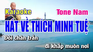 Karaoke Hát Về Thich Minh Tuệ Tone Nam - Đôi Chân Trần Đi Khắp Muôn Nơi