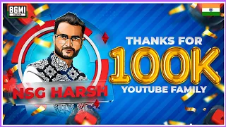 THANKS FOR 100K YOUTUBE FAMILY | BGMI VIDEO BY NSG HARSH