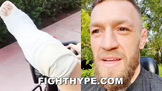 "I'M IN A LOT OF PAIN" - CONOR MCGREGOR SHOWS LEG IN CAST; BRUTALLY HONEST ON INJURY & RECOVERY