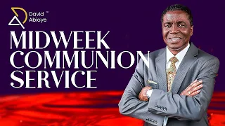 MIDWEEK COMMUNION SERVICE EXHORTATION I LOKOGOMA FCT I 15TH MAY, 2024