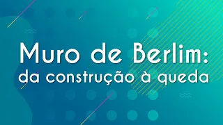 Muro de Berlim: da construção à queda - Brasil Escola