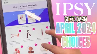 IPSY BOXYCHARM CHOICES APRIL 2024