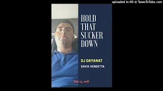 DJ Dayanat - Hold that sucker down