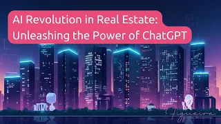 AI Revolution in Real Estate: Unleashing the Power of ChatGPT