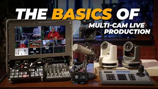 The Basics of Multi-Cam Live Production