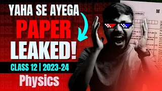 PHYSICS PAPER LEAKED?😱 Most Important Topics Class 12 Boards 2023-24 | (Watch before DELETED) 🔥😰