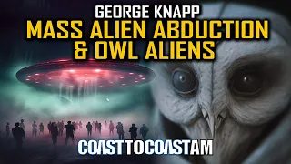 George Knapp - Mass Alien Abduction, UFOs in Appalachia, and UFO/ALIEN OWLS Connection