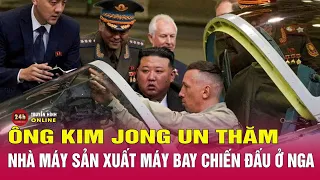 Ông Kim Jong Un thăm nhà máy sản xuất máy bay chiến đấu ở Nga | Tin thế giới mới nhất 15/9