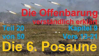 🐟 Die Offenbarung verständlich erklärt. Teil 20 Kap. 9 Vers 13-21. Die 6  Posaune.