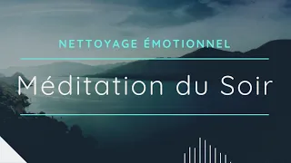 Méditation du soir | Nettoyage émotionnel | Méditation guidée pour le sommeil