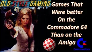 Games that were better on the Commodore 64 than they were on the Amiga