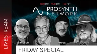 Pro Synth Network LIVE! - Episode 108 with Special Guests, Dr. Mike Metlay & Dave Bryce!