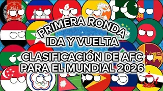 CLASIFICACIÓN DE LA AFC PARA LA COPA MUNDIAL 2026: 1° RONDA (IDA Y VUELTA)| MR. COUNTRY FOOTBALL