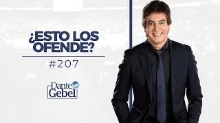 Dante Gebel #207 | ¿Esto los ofende?