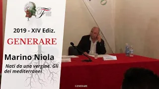 Marino Niola - Nati da una vergine. Gli dei mediterranei | Generare - 2019