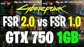FSR 2.0 vs FSR 1.0 Ultra Performance at 720p | GTX 750 1GB |