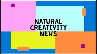 NCN: Natural Creativity News, Ep 3