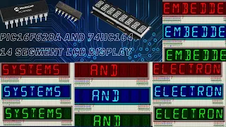 Embedded systems and electronics :pic16f628A and 74hc164 and 14 segment lcd displasy