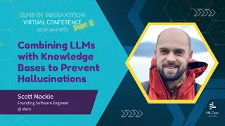 Combining LLMs with Knowledge Bases to Prevent Hallucinations // Scott Mackie // LLMs in Prod Con 2