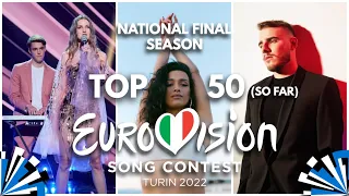 Eurovision 2022 | National Final Season | TOP 50 SO FAR