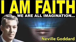 I am FAITH... The Conduit of Imagination (Neville Goddard)