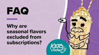 Seasonal & Limited Edition flavors are Not Included in Keto Chow Subscriptions | Keto Chow