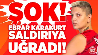 ŞOK! EBRAR KARAKURT SALDIRIYA UĞRADI! Milli Voleybolcu Çılgına Döndü! | Magazin Noteri