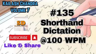 #135 | @100 wpm | Shorthand Dictation | Kailash Chandra | 840 words |  volume 7