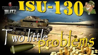 ISU-130 Review | Two little problems | World of Tanks Blitz