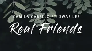 Camila Cabello - Real Friends (Lyrics) ft. Swae Lee