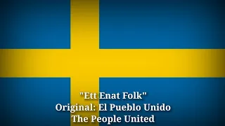 Ett Enat Folk - El Pueblo Unido, The People United [Swedish Version]