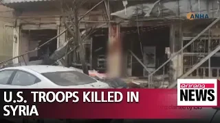 Two U.S. soldiers killed in Syria in suicide bombing claimed by ISIS