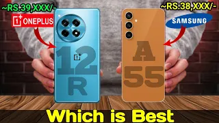 OnePlus 12R 5G Vs Samsung A55 5G | Comparison 🔥 |