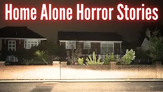 True HOME ALONE Horror Stories To Listen To While Sleeping