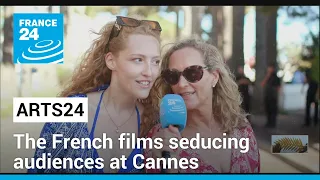 Arts24 in Cannes: Which French films are seducing the Cannes audiences? • FRANCE 24 English