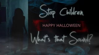 MultiHorror || Stop Children, what's that sound (Happy Halloween!)