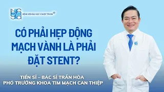 CÓ PHẢI HẸP ĐỘNG MẠCH VÀNH LÀ PHẢI ĐẶT STENT? | UMC | Bệnh viện Đại học Y Dược TPHCM