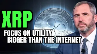 XRP RIPPLE FOCUS ON UTILITY CRYPTO BIGGER THAN THE INTERNET 🤯